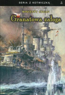 Granatowa załoga. Autor: Wincenty Cygan. SmakLiter.pl Okładka książki Granatowa załoga