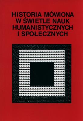 Okładka książki Historia mówiona w świetle nauk humanistycznych i społecznych