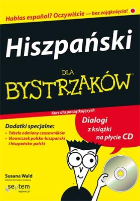 Hiszpański dla bystrzaków. Wydanie II. Autor: Susana Wald, Cecie Kraynak. SmakLiter.pl Okładka książki Hiszpański dla bystrzaków. Wydanie II