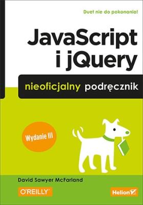 JavaScript i jQuery. Nieoficjalny podręcznik. Wydanie III. Autor: McFarland David Sawyer. SmakLiter.pl Okładka książki JavaScript i jQuery. Nieoficjalny podręcznik. Wydanie III