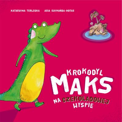 Okładka książki Krokodyl Maks na Czekoladowej Wyspie