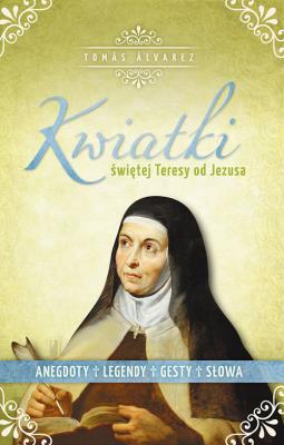 Okładka książki Kwiatki św. Teresy od Jezusa