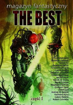 Magazyn fantastyczny The best Część 1. Autor:   Praca zbiorowa. SmakLiter.pl Okładka książki Magazyn fantastyczny The best Część 1