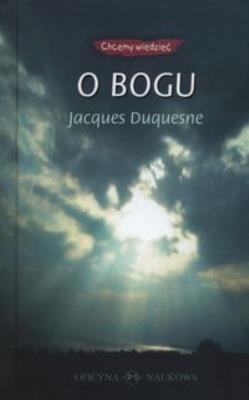 O Bogu. Autor: Duquesne Jacques. SmakLiter.pl Okładka książki O Bogu