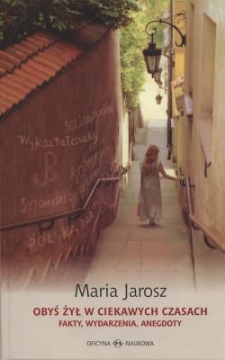 Obyś żył w ciekawych czasach. Autor: Redakcja Maria Jarosz. SmakLiter.pl Okładka książki Obyś żył w ciekawych czasach