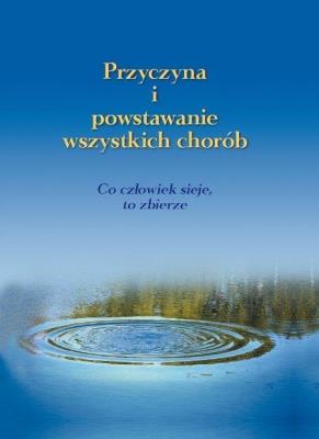 Przyczyna i powstawanie wszystkich chorób. Autor: Gabriele. SmakLiter.pl Okładka książki Przyczyna i powstawanie wszystkich chorób