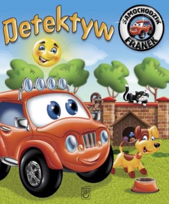 Samochodzik Franek. Detektyw. Autor: Elżbieta Wójcik     Marta Rydz. SmakLiter.pl Okładka książki Samochodzik Franek. Detektyw