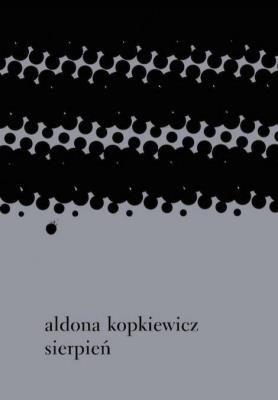 Sierpień. Autor: Aldona Kopkiewicz. SmakLiter.pl Okładka książki Sierpień