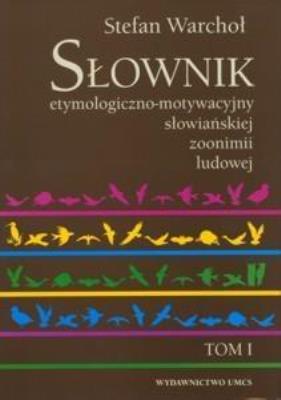Okładka książki Słownik etymologiczno-motywacyjny słowiańskiej T.1