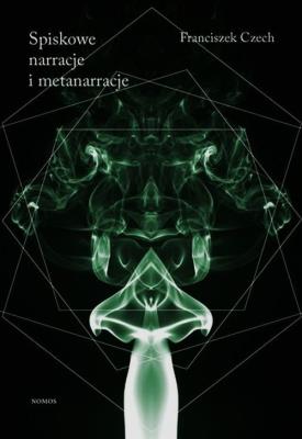 Okładka książki Spiskowe narracje i metanarracje