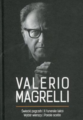 Świecki pogrzeb Il funerale laico. Autor: Magrelli Valerio. SmakLiter.pl Okładka książki Świecki pogrzeb Il funerale laico
