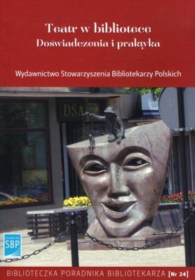 Teatr w bibliotece Doświadczenia i praktyka. Wydawca: SBP. SmakLiter.pl Opakowanie Teatr w bibliotece Doświadczenia i praktyka
