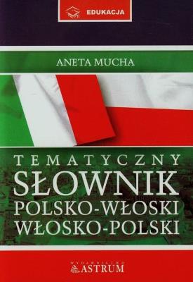 Tematyczny słownik polsko-włoski włosko-polski z płytą CD. Autor: Mucha Aneta. SmakLiter.pl Okładka książki Tematyczny słownik polsko-włoski włosko-polski z płytą CD