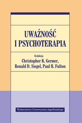 Uważność i psychoterapia. Autor: Christopher K. Germer (red.), Ronald D. Siegel (r. SmakLiter.pl Okładka książki Uważność i psychoterapia