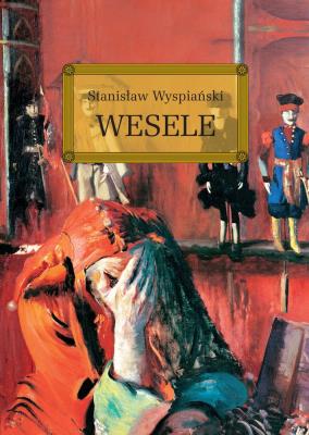 Wesele z oprac. okleina GREG. Autor: Stanisław Wyspiański. SmakLiter.pl Okładka książki Wesele z oprac. okleina GREG