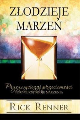 Złodzieje marzeń. Autor: Renner Rick. SmakLiter.pl Okładka książki Złodzieje marzeń