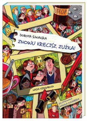 Znowu kręcisz Zuźka!. Autor: Dorota Suwalska-Ba. SmakLiter.pl Okładka książki Znowu kręcisz Zuźka!