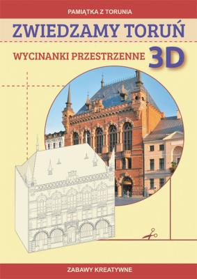 Zwiedzamy Toruń. Wycinanki przestrzenne 3D. Autor: Guzowska Beata, Michał Matwijow. SmakLiter.pl Okładka książki Zwiedzamy Toruń. Wycinanki przestrzenne 3D