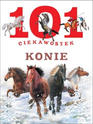Okładka książki 101 ciekawostek. Konie