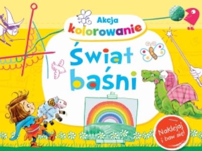 Akcja kolorowanie! Świat baśni. Naklejaj i baw się. Autor: Anna Wiśniewska (red.). SmakLiter.pl Okładka książki Akcja kolorowanie! Świat baśni. Naklejaj i baw się
