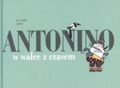 Antonino w walce z czasem. Autor: Arjona Juan. SmakLiter.pl Okładka książki Antonino w walce z czasem