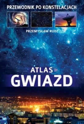 Atlas gwiazd. Autor: Rudź Przemysław. SmakLiter.pl Okładka książki Atlas gwiazd