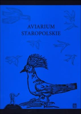 Aviarium staropolskie. Autor: Justyna Ratajczyk. SmakLiter.pl Okładka książki Aviarium staropolskie