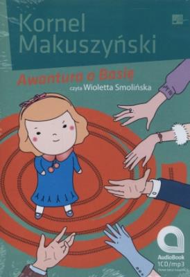 Awantura o Basię. Audiobook w.2015 - Audiobook. Autor: Kornel Makuszyński. SmakLiter.pl Okładka książki Awantura o Basię. Audiobook w.2015 - Audiobook