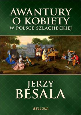 Okładka książki Awantury o kobiety w Polsce Szlacheckiej