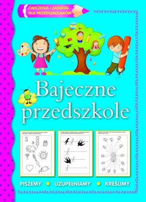 Bajeczne przedszkole. Autor:   Praca zbiorowa. SmakLiter.pl Okładka książki Bajeczne przedszkole