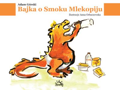 Okładka książki Bajka o smoku mlekopiju