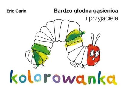 Okładka książki Bardzo głodna gąsienica- kolorowanka z fartuszkiem
