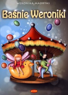 Baśnie Weroniki. Autor: Madryas Weronika. SmakLiter.pl Okładka książki Baśnie Weroniki