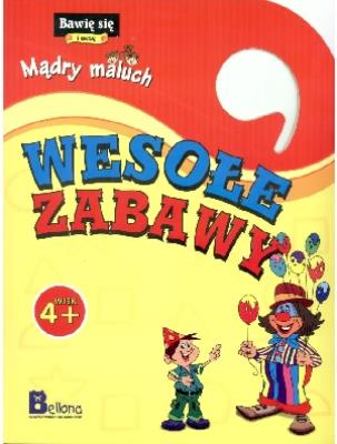 Okładka książki Bawię się i uczę. Mądry maluch. Wesołe zabawy