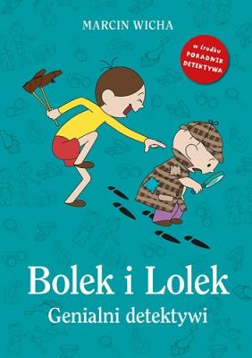 Bolek i Lolek. Genialni detektywi. Autor: Marcin Wicha. SmakLiter.pl Okładka książki Bolek i Lolek. Genialni detektywi