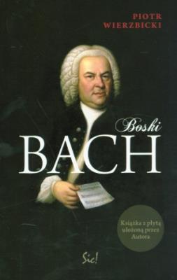 Boski Bach + CD. Autor: Wierzbicki Piotr. SmakLiter.pl Okładka książki Boski Bach + CD