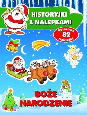 Boże Narodzenie. Historyjki z nalepkami. Autor: Anna Wiśniewska (red.). SmakLiter.pl Okładka książki Boże Narodzenie. Historyjki z nalepkami