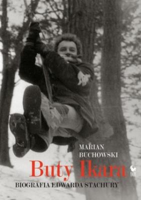 Okładka książki Buty Ikara. Biografia Edwarda Stachury