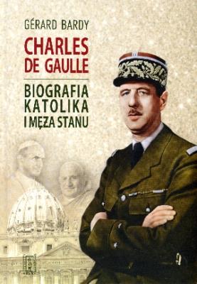 Charles de Gaulle. Autor: Gerard Bardy. SmakLiter.pl Okładka książki Charles de Gaulle
