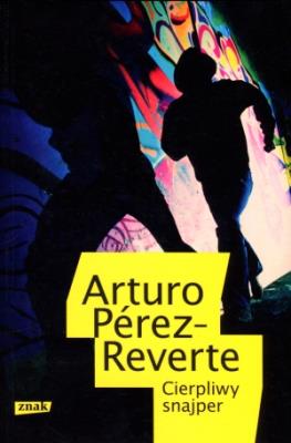 Cierpliwy Snajper. Autor: Perez-Reverte Arturo. SmakLiter.pl Okładka książki Cierpliwy Snajper