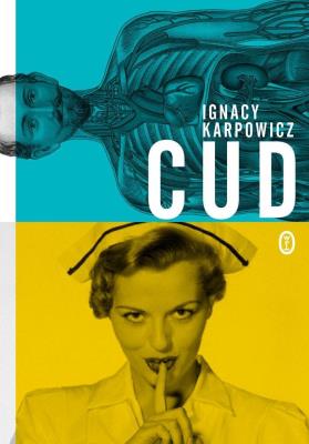 Cud. Autor: Ignacy Karpowicz. SmakLiter.pl Okładka książki Cud