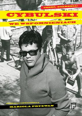 Okładka książki Cześć starenia! Cybulski we wspomnieniach