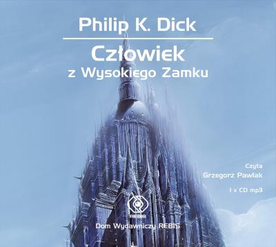 Człowiek z wysokiego zamku audiobook. Autor: Philip K. Dick. SmakLiter.pl Okładka książki Człowiek z wysokiego zamku audiobook