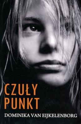 Czuły punkt. Autor: Dominika van Eijkelenborg. SmakLiter.pl Okładka książki Czuły punkt