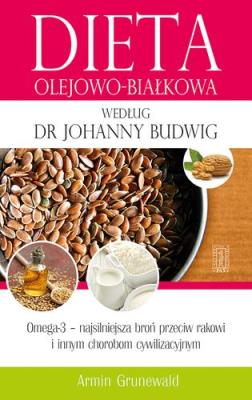 Dieta olejowo-białkowa według dr Johanny Budwig. Autor: Armin Grunewald. SmakLiter.pl Okładka książki Dieta olejowo-białkowa według dr Johanny Budwig
