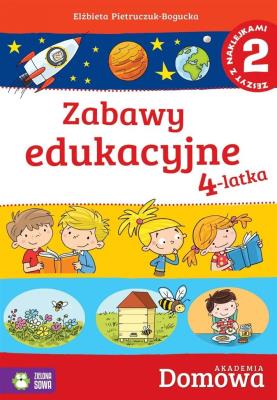 Domowa akademia Zabawy edukacyjne 4-latka Część 2. Autor: Elżbieta Pietruczuk-Bogucka. SmakLiter.pl Okładka książki Domowa akademia Zabawy edukacyjne 4-latka Część 2