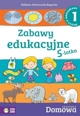Domowa akademia Zabawy edukacyjne 5-latka Część 1. Autor: Elżbieta Pietruczuk-Bogucka. SmakLiter.pl Okładka książki Domowa akademia Zabawy edukacyjne 5-latka Część 1