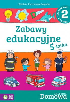 Domowa akademia Zabawy edukacyjne 5-latka Część 2. Autor: Elżbieta Pietruczuk-Bogucka. SmakLiter.pl Okładka książki Domowa akademia Zabawy edukacyjne 5-latka Część 2
