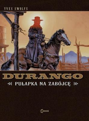 Durango 3 Pułapka na zabójcę. Autor: Swolfs Yves. SmakLiter.pl Okładka książki Durango 3 Pułapka na zabójcę