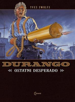 Durango 6 Ostatni desperado. Autor: Swolfs Yves. SmakLiter.pl Okładka książki Durango 6 Ostatni desperado